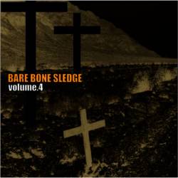 Bare Bone Sledge : Volume 4
